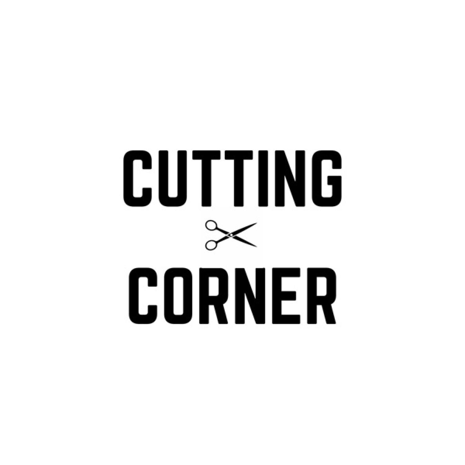 CUTTINGXCORNER
